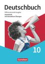 Deutschbuch 10. Schuljahr - Sprach- und Lesebuch - Differenzierende Ausgabe 2020 - Arbeitsheft mit interaktiven Übungen, Buch