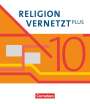 Eva-Maria Gärtner: Religion vernetzt Plus 10. Schuljahr - Schulbuch, Buch