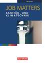 Wolfram Lepka: Job Matters A2 - Sanitär- und Klimatechnik. Arbeitsheft, Buch