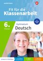 Fit für die Klassenarbeit - Gymnasium. Deutsch 6, Buch