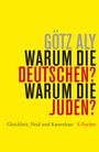 Götz Aly: Warum die Deutschen? Warum die Juden?, Buch