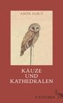 Anita Albus: Käuze und Kathedralen, Buch