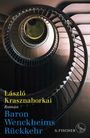 László Krasznahorkai: Baron Wenckheims Rückkehr | Nobelpreis für Literatur 2025, Buch
