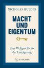 „MACHT UND EIGENTUM“ von Nicholas Mulder, Illustration mit goldfarbenem Schlüssel und S. Fischer Logo.