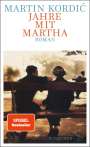 Martin Kordic: Jahre mit Martha, Buch