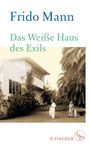 Frido Mann: Das Weiße Haus des Exils, Buch