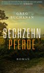 Greg Buchanan: Sechzehn Pferde, Buch