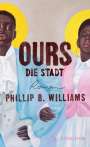 Phillip B. Williams: Ours. Die Stadt, Buch