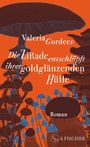 Valeria Gordeev: Die Zikade entschlüpft ihrer goldglänzenden Hülle, Buch