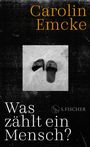 Carolin Emcke: Was zählt ein Mensch?, Buch