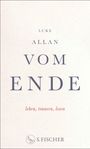 LUKE ALLAN VOM ENDE, untertitel: leben, trauern, lesen. Unten Logo von S. Fischer Verlag. Beige Hintergrund.