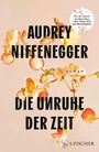 Große schwarze Schrift: "Audrey Niffenegger, Die Unruhe der Zeit". Hintergrund: Blumen und S. Fischer Logo.