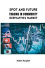 Rakhi Ranjith: Spot and Future Trading in Commodity Derivatives Market, Buch