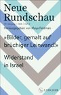 Neue Rundschau, "Bilder, gemalt auf brüchiger Leinwand!" Widerstand in Israel. Chevron-Muster in Pastelltönen.