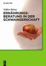 Volker Briese: Ernährungsberatung in der Schwangerschaft, Buch