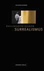 Wolfram Hogrebe: Philosophischer Surrealismus, Buch