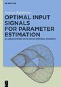 Ewaryst Rafaj¿owicz: Optimal Input Signals for Parameter Estimation, Buch