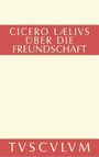 Marcus Tullius Cicero: M. Tulli Ciceronis Laelius de amicitia / Laelius über die Freundschaft, Buch