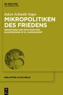 Inken Schmidt-Voges: Mikropolitiken des Friedens, Buch