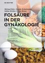 Michael Bolz: Folsäure in der Gynäkologie, Buch