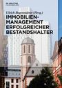 : Immobilienmanagement erfolgreicher Bestandshalter, Buch