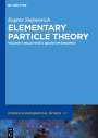 Eugene Stefanovich: Elementary Particle Theory, Relativistic Quantum Dynamics, Buch