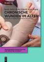 Katrin Balzer: Chronische Wunden im Alter, Buch