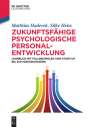 Matthias Hudecek: Zukunftsfähige psychologische Personalentwicklung, Buch