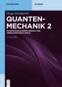 Hugo Reinhardt: Quantenmechanik, Pfadintegralformulierung und Operatorformalismus, Buch