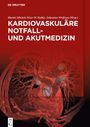 : Kardiovaskuläre Notfall- und Akutmedizin, Buch