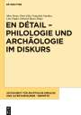 : En détail ¿ Philologie und Archäologie im Diskurs, Buch,Buch