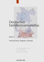 : Deutscher Familiennamenatlas, Band 7, Verzeichnisse, Register, Literatur, Buch
