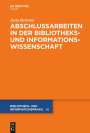 Jutta Bertram: Abschlussarbeiten in der Bibliotheks- und Informationswissenschaft, Buch