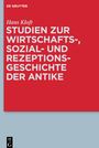 Hans Kloft: Studien zur Wirtschafts-, Sozial- und Rezeptionsgeschichte der Antike, Buch