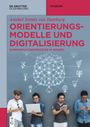 Anabel Ternès von Hattburg: Orientierungsmodelle und Digitalisierung, Buch