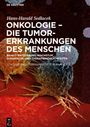 Hans-Harald Sedlacek: Onkologie - die Tumorerkrankungen des Menschen, Band 1, Entstehung, Wachstum, Diagnostik- und Therapiemöglichkeiten, Buch