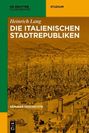 Heinrich Lang: Die italienischen Stadtrepubliken, Buch