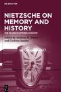 : Nietzsche on Memory and History, Buch