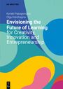 : Envisioning the Future of Learning for Creativity, Innovation and Entrepreneurship, Buch