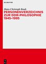 Hans-Christoph Rauh: Personenverzeichnis zur DDR-Philosophie 1945¿1995, Buch