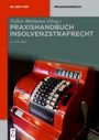 Oben steht: "DE GRUYTER PRAXISHANDBUCH"; darunter "Folker Bittmann (Hrsg.) PRAXISHANDBUCH INSOLVENZSTRAFRECHT 3. AUFLAGE." Ein rotes Kassensystem.
