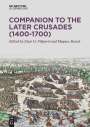 : Companion to the Later Crusades (1400-1700), Buch