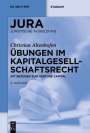 Christian Altenhofen: Übungen im Kapitalgesellschaftsrecht, Buch