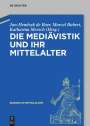 : Die Mediävistik und ihr Mittelalter, Buch