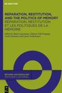 : Reparation, Restitution, and the Politics of Memory / Réparation, restitution et les politiques de la mémoire, Buch