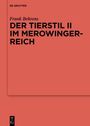 Frank Behrens: Der Tierstil II im Merowingerreich, Buch