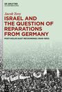 Jacob Tovy: Israel and the Question of Reparations from Germany, Buch