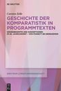 Carsten Zelle: Geschichte der Komparatistik in Programmtexten, Buch