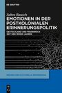 Sahra Rausch: Emotionen in der postkolonialen Erinnerungspolitik, Buch