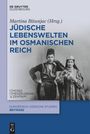 : Jüdische Lebenswelten im Osmanischen Reich, Buch